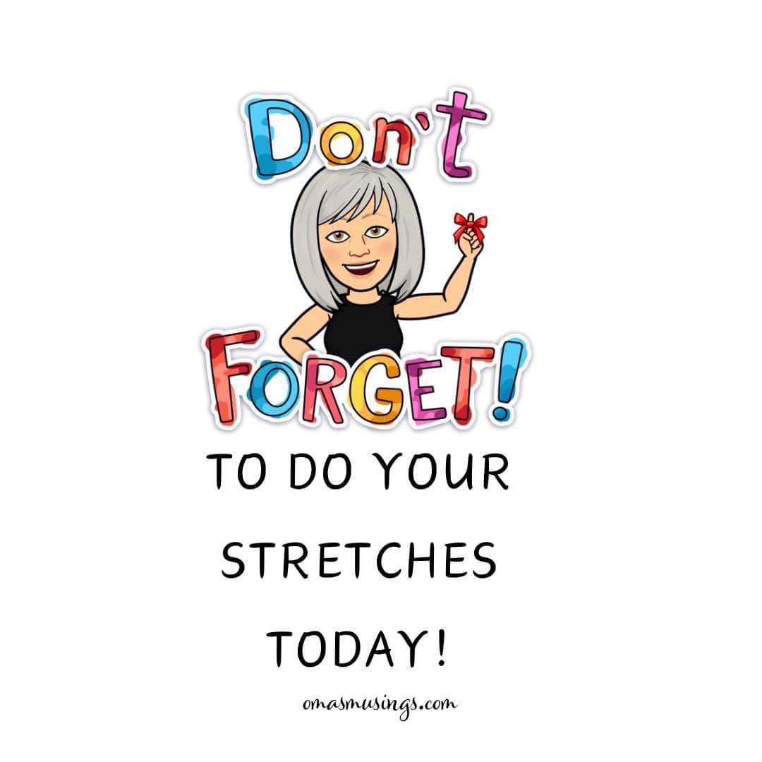 Don't forget to do your stretches today