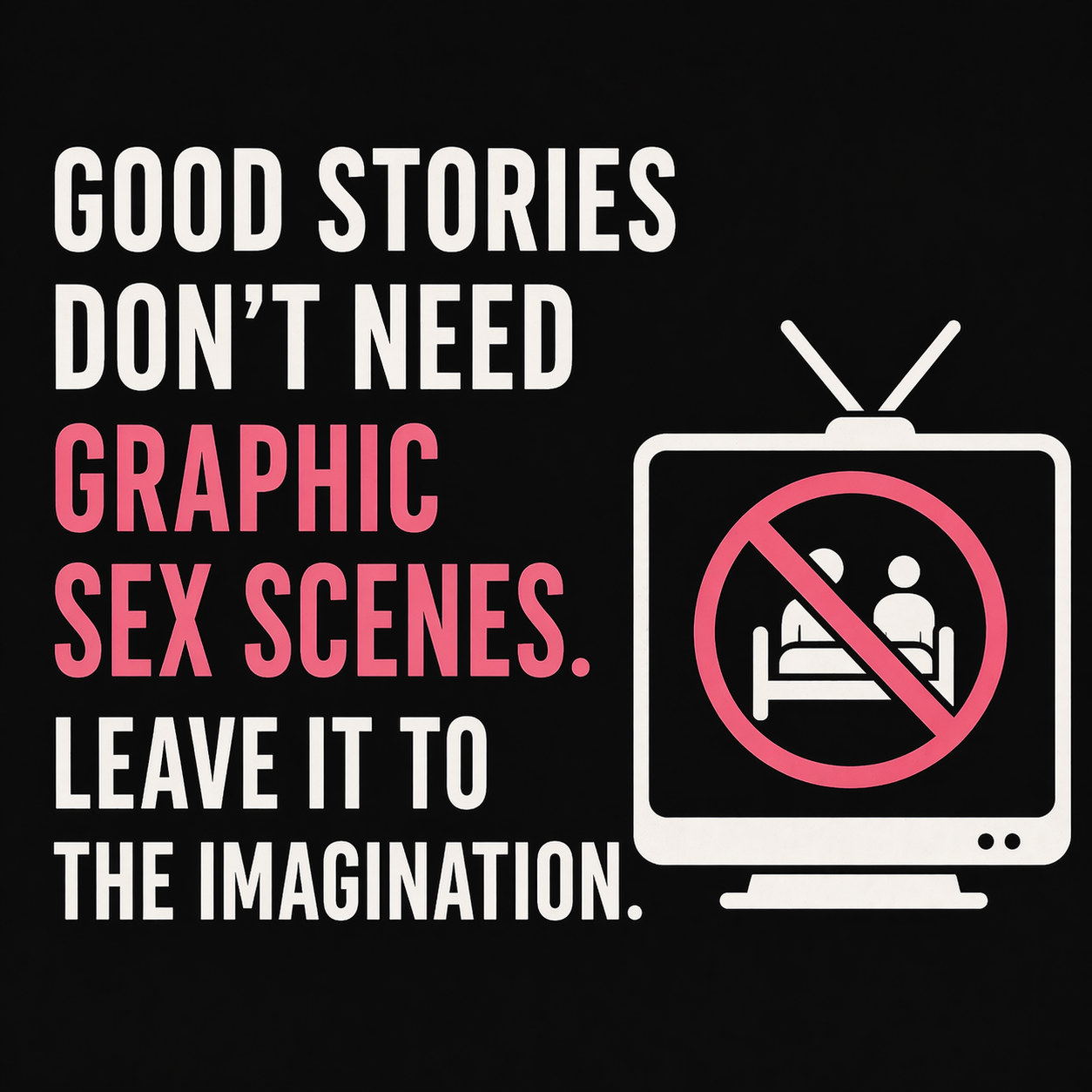 Good Stories Don't Need the Graphic Scenes